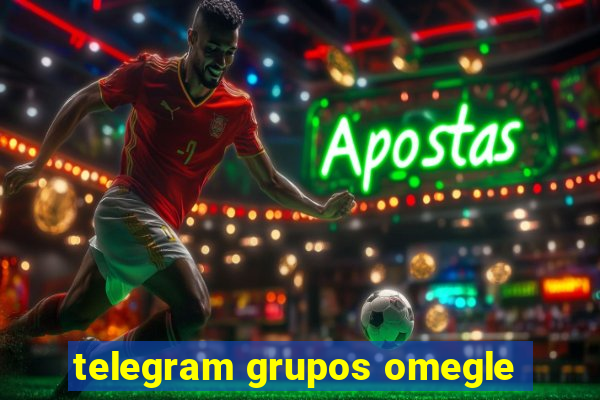 telegram grupos omegle